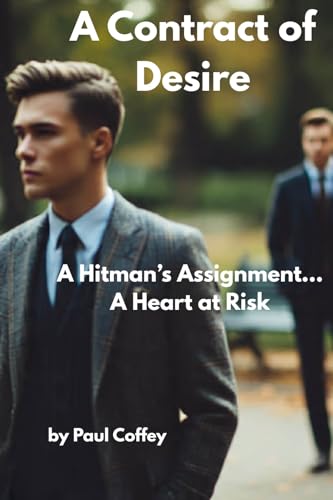 A Contract of Desire: A Hitman’s Assignment… A Heart at Risk (Kindle Edition)