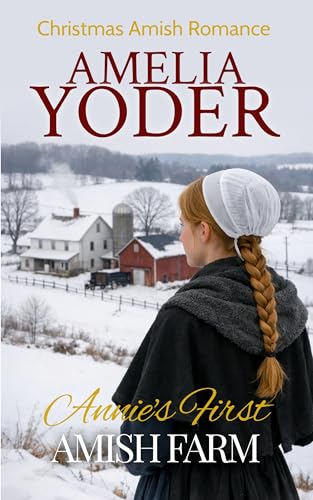 Annie's First Amish Farm (Amish Tales of Love this Christmas Book 8)