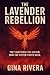 The Lavender Rebellion: They shattered the system. Now the system fights back. (The Lavender Covenant Book 2)