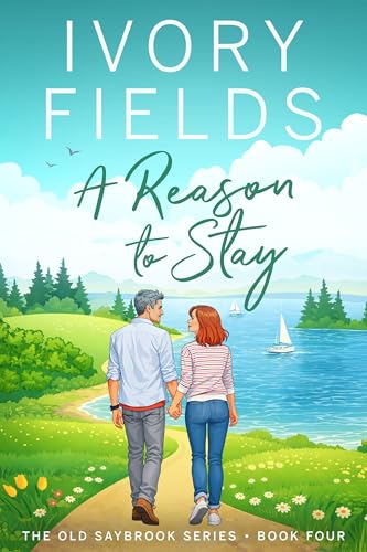 A Reason To Stay (The Old Saybrook Series Book 4)