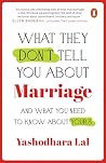 What They Don't Tell You About Marriage: And What You Need To Know About Yours