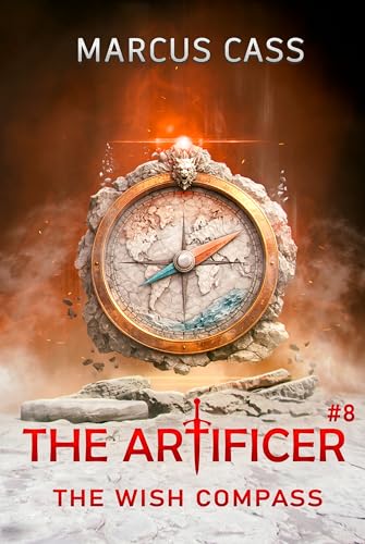 The Wish Compass (The Artificer Book 8): A Portal Progression Fantasy Series