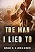 The Man I Lied To by Romeo Alexander
