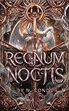 Regnum Noctis: Vol. I. Regnum Noctis: Vol. I.