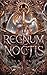 Regnum Noctis by N. Condor Regnum Noctis by N. Condor