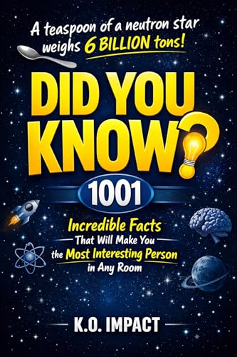 Did You Know?: 1001 Incredible Facts That Will Make You the Most Interesting Person in Any Room (Kindle Edition)
