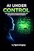 AI Under Control: A Practic...