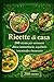 Ricette di casa: 200 ricett...