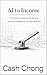 AI to Income: A Pratical Fr...