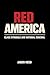 Red America: Class Struggle...