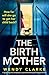 The Birth Mother: A grippin...