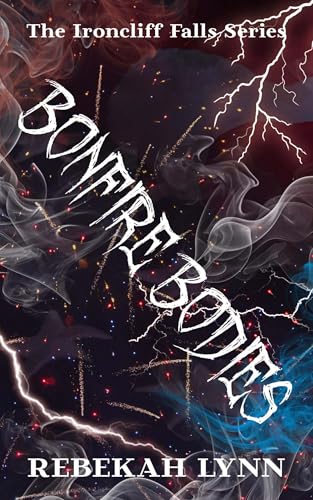 Bonfire Bodies: An Ironcliff Falls Story (Kindle Edition)