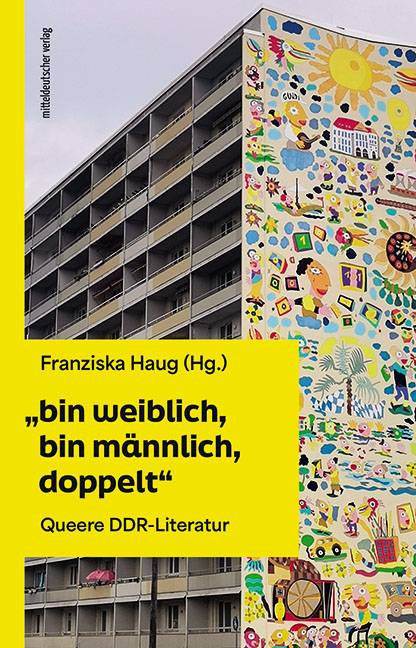 „bin weiblich, bin männlich, doppelt“: Queere DDR-Literatur (Paperback)