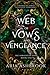 Web of Vows and Vengeance: A Dark Enemies To Lovers Fantasy Romance Novel (The Hirathean Path)