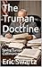 The Truman Doctrine by Eric Swartz
