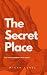 The Secret Place by Micah Level