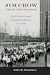 Jim Crow from the Harbor: Black Freedom Struggle and Downtown Baltimore, 1945–1980 (Urban Life, Landscape and Policy)