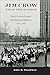 Jim Crow from the Harbor: Black Freedom Struggle and Downtown Baltimore, 1945–1980 (Urban Life, Landscape and Policy)