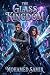 The Glass Kingdom: The Awak...