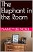 The Elephant in the Room by Nancy-Lee Noell