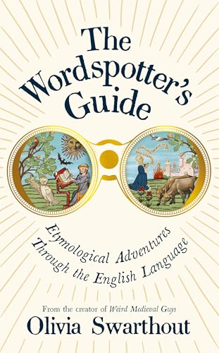 The Wordspotter's Guide: Etymological Adventures Through the English Language (Kindle Edition)