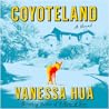 Coyoteland by Vanessa Hua