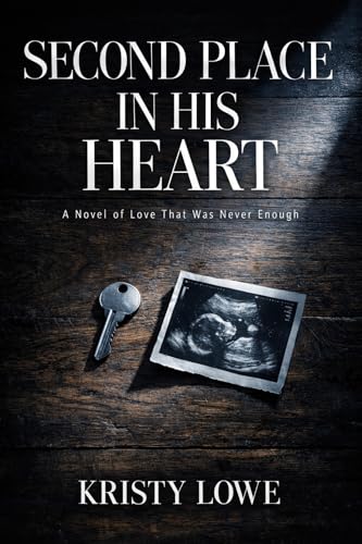 Second Place in His Heart: A Novel of Love That Was Never Enough (Kindle Edition)