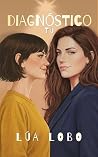 Diagnóstico: tú: Novela sáfica. Comedía romántica lésbica. (Entre nosotras nº 2) (Spanish Edition)