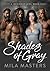 Shades of Gray by Mila Masters