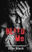 Bleed for Me: A Dark MM Arranged Marriage Mafia Romance