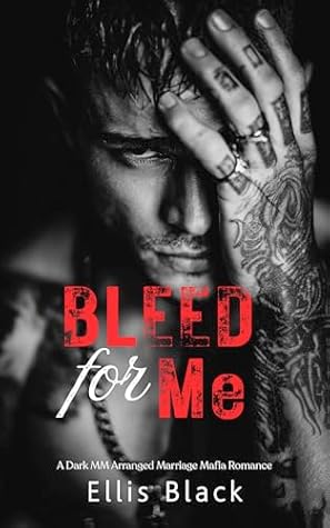 Bleed for Me: A Dark MM Arranged Marriage Mafia Romance (Violent Vows Book 1)