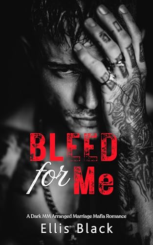 Bleed for Me: A Dark MM Arranged Marriage Mafia Romance (Violent Vows Book 1)