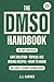The DMSO Handbook: A Complete Guide To Safe Dilution, Topical Use, Mixing Recipes, What To Avoid, And How To Build A 28-Day Protocol For Pain Relief, Inflammation, And Arthritis
