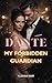Dante: My Forbidden Guardian: A Dark Age Gap Forbidden Protector Romance (Forbidden Devotion Book 1)