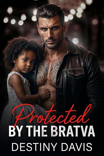 Protected by the Bratva: A bwwm Russian mafia Romance (Kindle Edition)