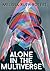 Alone in the Multiverse by Melissa Ruth Rotert