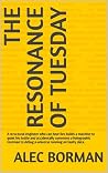 The Resonance Of Tuesday: A High-Fidelity Satire of a Low-Bitrate Universe