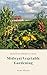 Midwest Vegetable Gardening by Evan Maxon