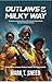 Outlaws of the Milky Way (T...