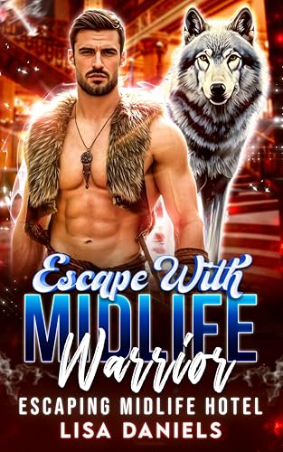 Escape with Midlife Warrior (Escaping Midlife Hotel)