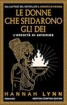 Le donne che sfidarono gli dei. L'eredità di Artemide by Hannah Lynn