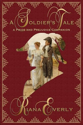 A Soldier's Tale: A Pride and Prejudice Companion (Kindle Edition)