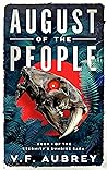 August of the People by V.F. Aubrey August of the People by V.F. Aubrey