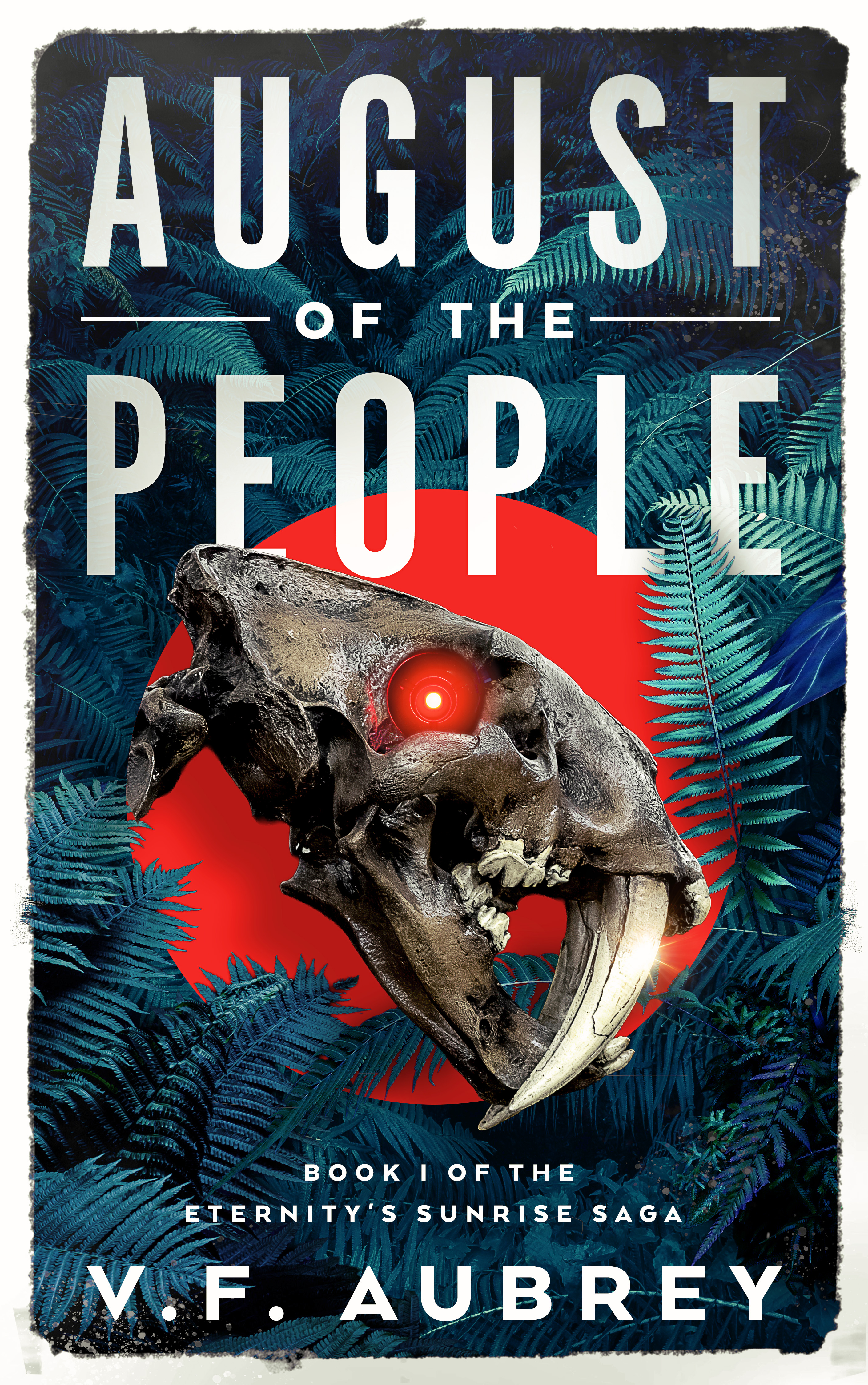 August of the People: Book I of the Eternity's Sunrise Saga