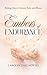Embers of Endurance by Carolyn Dale Newell