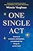 One Single Act: Gestures of Kindness, Compassion, and Courage That Change Us and the World