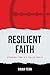 Resilient Faith by Brian Fenn