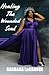 Healing The Wounded Soul by Barbara LaGrange