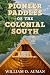 Pioneer Paddles of the Colonial South by William D. Auman