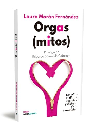Orgas(mitos): Sin mitos ni filtros, descubre y disfruta de tu sexualidad